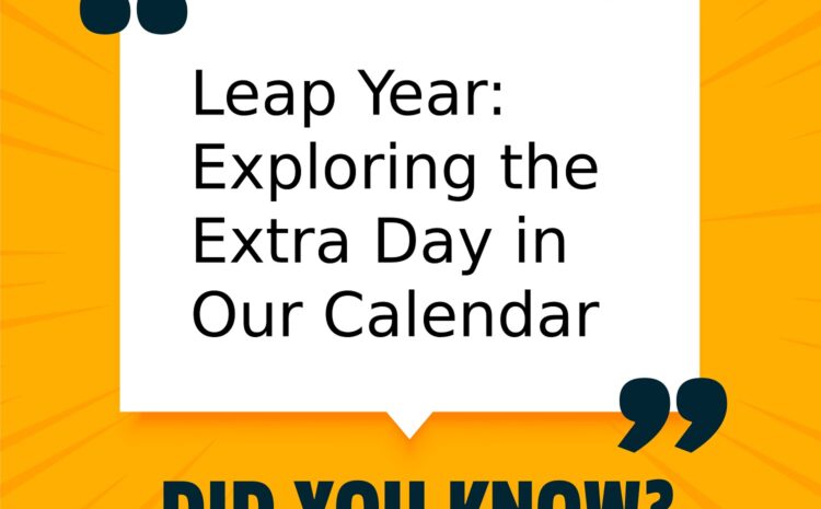  Leap Year: Exploring the Extra Day in Our Calendar